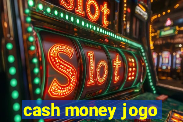 cash money jogo